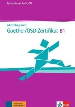 Mit Erfolg zum Goethe-Zertifikat B1