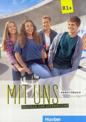 Mit uns B1+. Deutsch für Jugendliche. Arbeitsbuch