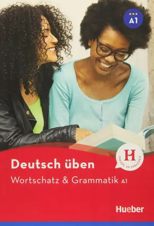 Deutsch üben. Wortschatz & Grammatik A1