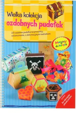 Wielka kolekcja ozdobnych pudełek. Motywy dziecięce