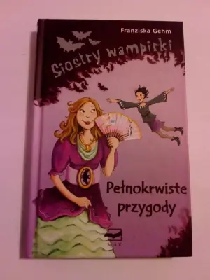 Siostry wampirki Pełnokrwiste przygody