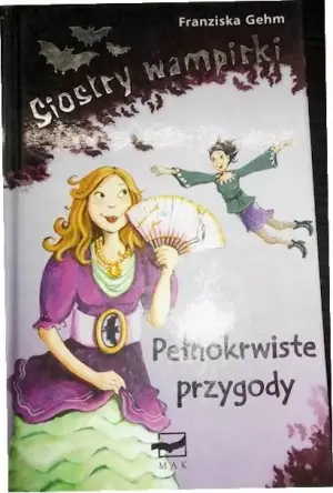 Pełnokrwiste przygody. Siostry wampirki. Tom 2