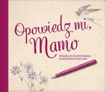 Opowiedz mi mamo