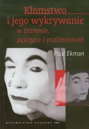 Kłamstwo i Jego Wykrywanie w Biznesie, Polityce i Małżeństwie