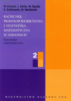 Rachunek prawdopodobieństwa i statystyka matematyczna w zadaniach. Część 2