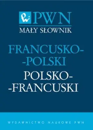 Mały słownik francusko-polski polsko-francuski