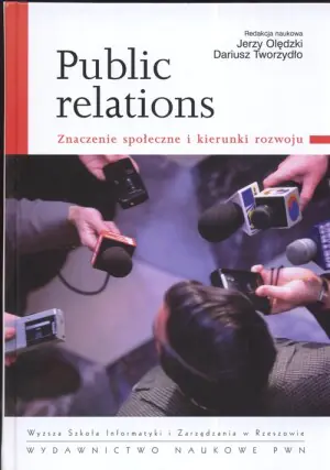 PUBLIC RELATIONS ZNACZENIE SPOŁECZNE I KIERUNKI ROZWOJU