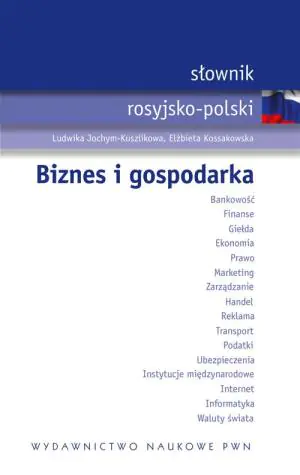 Słownik Rosyjsko-Polski. Biznes i Gospodarka