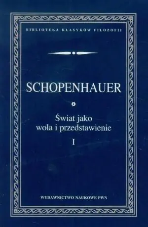 Świat jako wola i przedstawienie. Tom 1