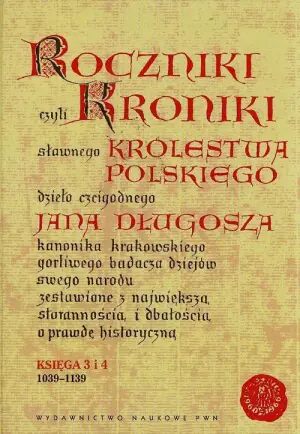 Roczniki czyli Kroniki Sławnego Królestwa Polskiego. Księga III-IV: 1039-1139