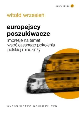 Europejscy Poszukiwacze. Impresje na temat Współczesnego Pokolenia Polskiej Młodzieży