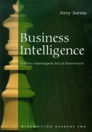 Business Intelligence. Systemy Wspomagania Decyzji Biznesowych