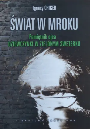 Świat w mroku. Pamiętnik ojca dziewczynki w zielonym sweterku