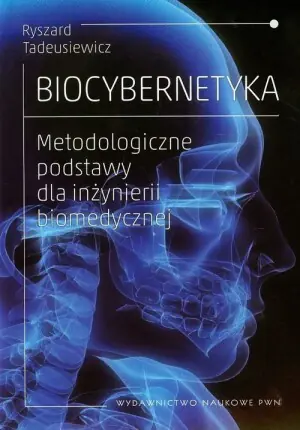 Biocybernetyka. Metodologiczne podstawy dla inżynierii biomedycznej