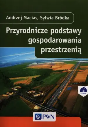 Przyrodnicze podstawy gospodarowania przestrzenią + CD