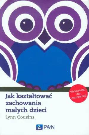 Jak kształtować zachowania małych dzieci. Wskazówki dla nauczycieli