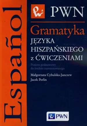 Espanol. Gramatyka języka hiszpańskiego z ćwiczeniami. Poziom podstawowy do średnio zaawansowanego