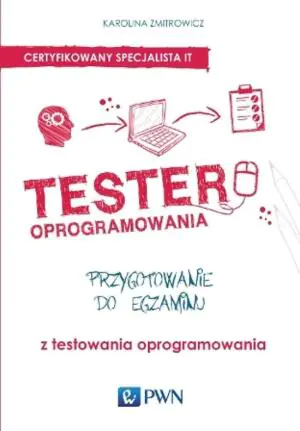 Tester oprogramowania. Przygotowanie do egzaminu z testowania oprogramowania