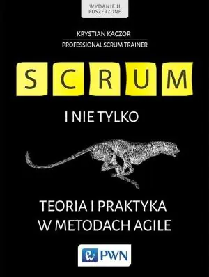 SCRUM i nie tylko. Teoria i praktyka w metodach Agile