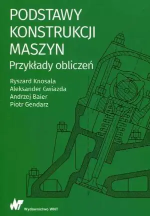 Podstawy konstrukcji maszyn. Przykłady obliczeń