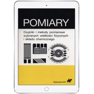 Pomiary. Czujniki i metody pomiarowe wybranych wielkości fizycznych i składu chemicznego
