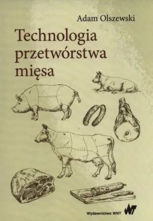 Technologia przetwórstwa mięsa. Podręcznik. Klasa 3. Szkoła zawodowa