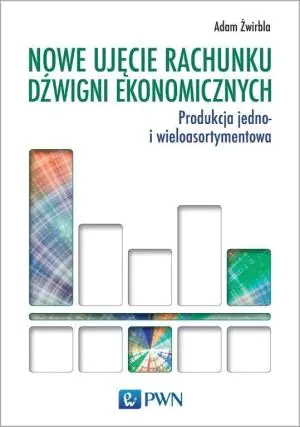 Nowe ujęcie rachunku dźwigni ekonomicznych. Produkcja jedno i wieloasortymentowa