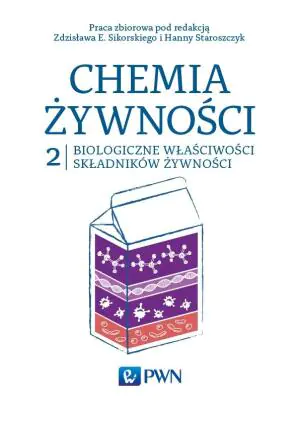 Biologiczne właściwości składników żywności. Chemia żywności. Tom 2