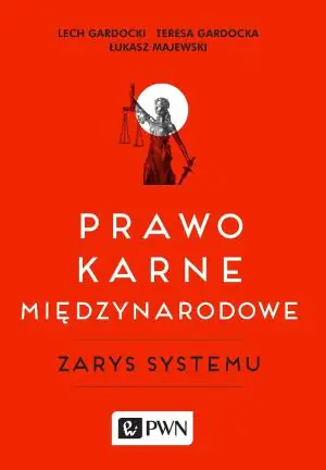Prawo karne międzynarodowe. Zarys systemu