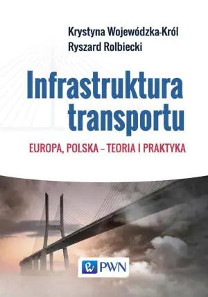 Infrastruktura transportu. Europa, Polska – teoria i praktyka