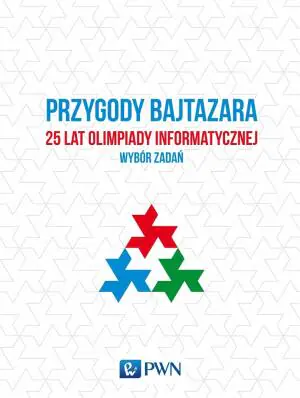 Przygody Bajtazara. 25 lat olimpiady informatycznej. Wybór zadań