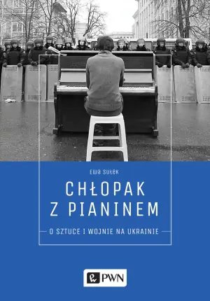 Chłopak z pianinem. O sztuce i wojnie na Ukrainie