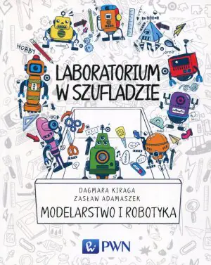 Modelarstwo i robotyka. Laboratorium w szufladzie