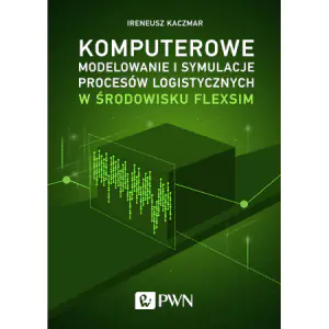 Komputerowe modelowanie i symulacje procesów logistycznych w środowisku FlexSim