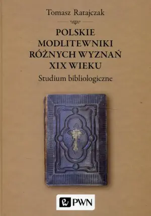 Polskie modlitewniki różnych wyznań XIX wieku