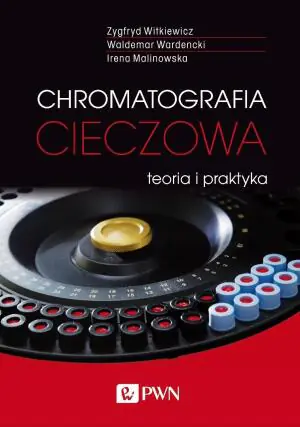 Chromatografia cieczowa. Teoria i praktyka