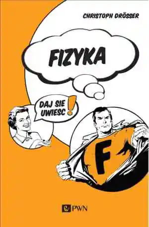 Fizyka Daj się uwieść!