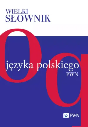 Wielki słownik języka polskiego. Tom 3