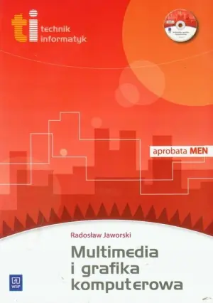 Multimedia i grafika komputerowa. Technikum, szkoła policealna + CD