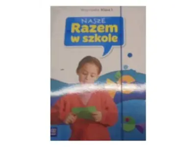 Nasze Razem w szkole. Klasa 1. Wyprawka