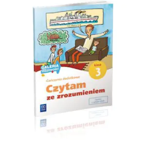 Czytam ze zrozumieniem 3. Ćwiczenia dodatkowe. Szkoła podstawowa