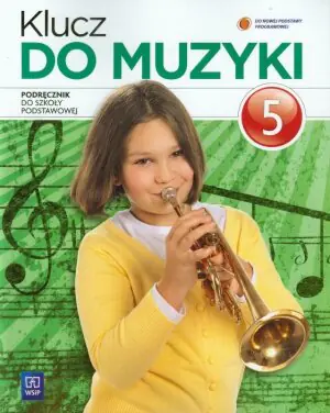 Klucz do muzyki 5. Podręcznik. Szkoła podstawowa