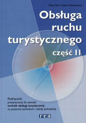 Obsługa ruchu turystycznego. Część 2. Podręcznik do zawodu technik obsługi turystycznej. Szkoła ponadgimnazjalna