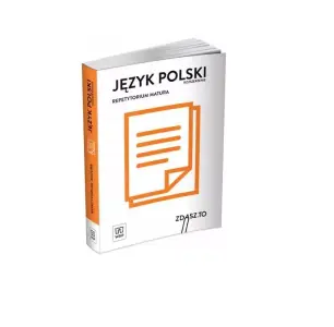 Matura 2020. Repetytorium. Język polski. Zakres rozszerzony. Zdasz to