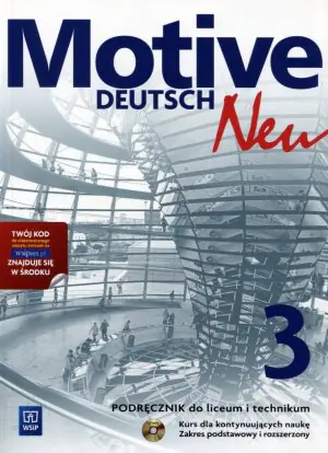 Motive - Deutsch Neu. Podręcznik. Zakres podstawowy i rozszerzony. Kurs dla kontynuujących naukę. Klasa 3. Szkoła ponadgimnazjalna + CD