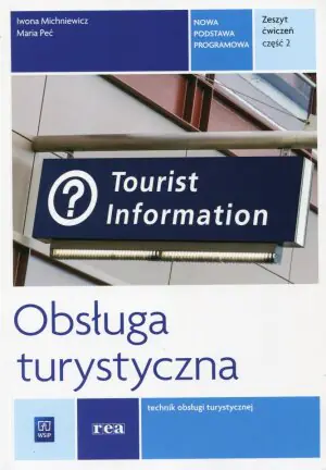 Obsługa turystyczna. Zeszyt ćwiczeń. Klasa 1. Część 2. Technik obsługi turystycznej. Szkoła ponadgimnazjalna