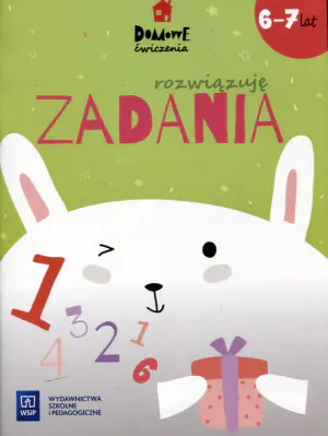 Domowe ćwiczenia. Rozwiązuję zadania. Wiek 6-7 lat