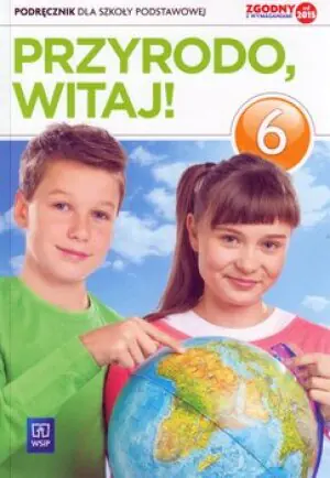 Przyrodo, witaj! Podręcznik. Klasa 6. Szkoła podstawowa