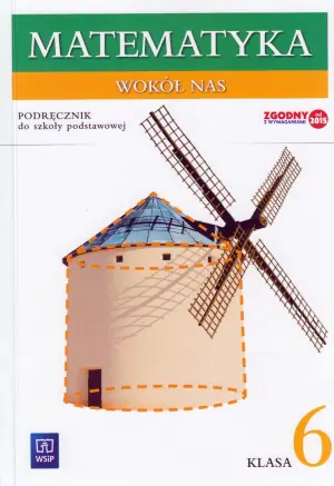 Matematyka wokół nas. Podręcznik. Klasa 6. Szkoła podstawowa