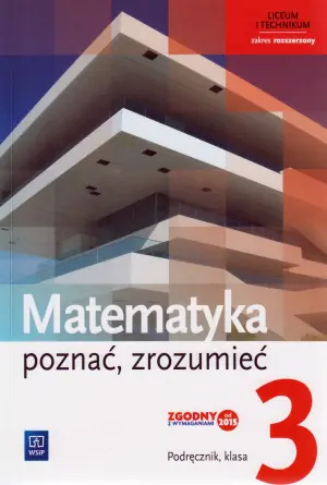 Matematyka. Poznać zrozumieć 3. Podręcznik. Zakres rozszerzony. Liceum i technikum